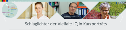 Header zur Aktion "Schlaglichter der Vielfalt: IQ in Kurzporträts"